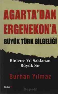 Agartadan Ergenekona Burhan Yılmaz Neden Kitap