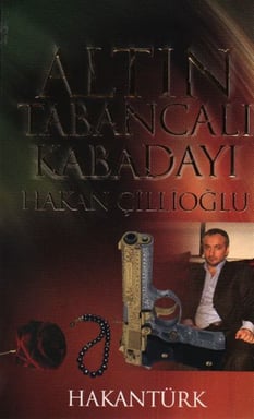 Altın Tabancalı Kabadayı Hakan Çillioğlu Hakantürk Yayınları