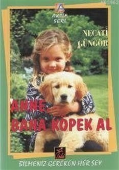 Anne,Baba Bana Köpek Al Necati Güngör Bulut Yayınları