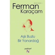Aşk Buzlu Bir Yanardağ Ferman Karaçam Yediharf Yayınları