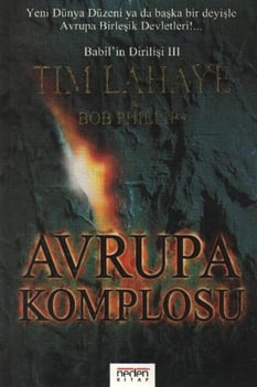 Avrupa Komplosu Tim Lahaye and Bob Phillips Neden Kitap