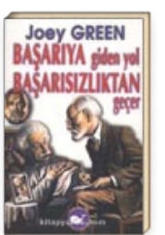 Başarıya Giden Yol Başarısızlıktan Geçer Joey Green Beyaz Balina Yayınları