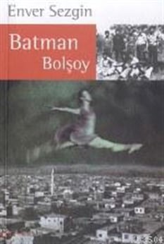 Batman Bolşoy Enver Sezgin Gendaş Yayınları