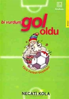 Bi Vurdum Gol Oldu Necati Kola Karakutu Yayınları
