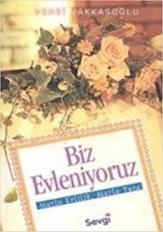 Biz Evleniyoruz Vehbi Vakkasoğlu Sevgi Yayınları (İstanbul)