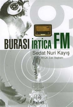 Bueası İrtica FM Sedat Nuri Kayış Birharf Yayınları