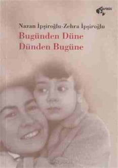 Bugünden Düne Dünden Bugüne Nazan İpşiroğlu Papirüs Yayınları