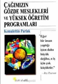 Çağımızın Gözde Meslekleri ve Yüksek Öğretim Programları KEMALETTİN PARLAK Beyaz yayınları