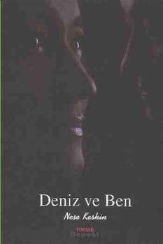 Deniz Ve Ben Neşe Keskin Esen Yayınları