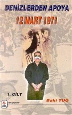 Denizlerden Apoya 12 Mart 1971 Baki Tuğ Ocak Yayınları
