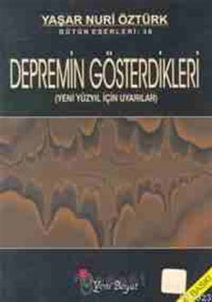 Depremin Gösterdikleri (Yeni Yüzyıl İçin Uyarılar) Yaşar Nuri Öztürk Yeni Boyut Yayınları