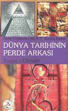 Dünya Tarihinin Perde Arkası Turgut Gürsan Bilge Karınca Yayınları