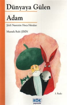 Dünyaya Gülen Adam Mustafa Ruhi Şirin Kök Yayınevi
