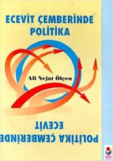 Ecevit Çemberinde Politika Politika Çemberinde Ecevit Ali Nejat Ölçen Ümit Yayıncılık