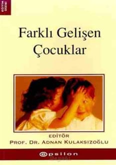 Farklı Gelişen Çocuklar Adnan Kulaksızoğlu Epsilon Yayınları
