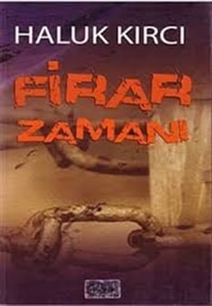 Firar Zamanı Haluk Kırcı Burak Yayınları