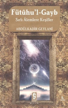 Fütuhul Gayb Gavs I Azam Seyyid Abdülkadir Geylani Etkileşim Yayınları