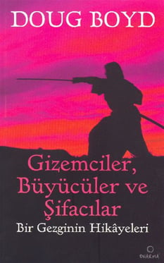 Gizemciler, Büyücüler ve Şifacılar Doug Boyd Dharma Yayınları