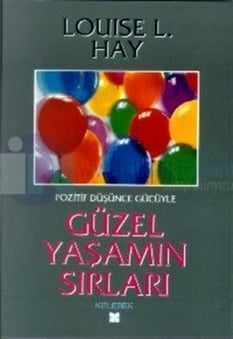 Güzel Yaşamın Sırları Louise L. Hay Kelebek Yayınları
