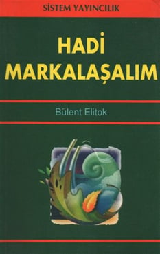 Haydi Markalaşalım Bülent Elitok Sistem Yayıncılık