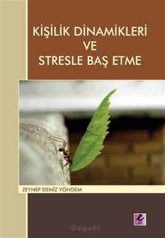 Kişilik Dinamikleri ve Stresle Baş Etme Zeynep Deniz Yöndem Efil Yayınevi