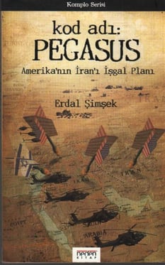 Kod Adı: Pegasus Amerikanın İranı İşgal Planı Erdal Şimşek Neden Kitap