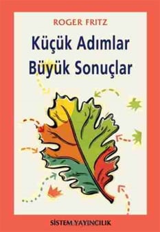 Küçük Adımlar Büyük Sonuçlar Roger Fritz Sistem Yayıncılık