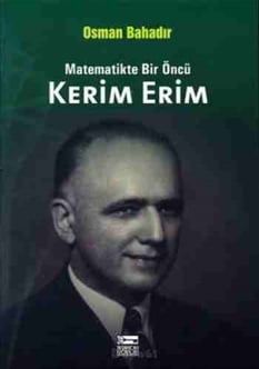 Matematikte Bir Öncü Kerim Erim Osman Bahadır Anahtar Kitaplar Yayınevi
