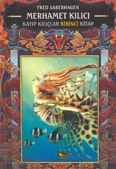 Merhamet Kılıcı; Kayıp Kılıçlar 1. Kitap Fred Saberhagen Altıkırkbeş Yayın