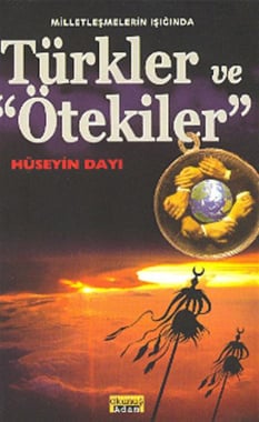 Milletleşmenin Işığında Türkler ve Ötekiler Hüseyin Dayı Okumuş Adam Yayınları