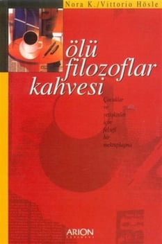 Ölü Filozoflar Kahvesi Vittorio Hösle Arion Yayınları
