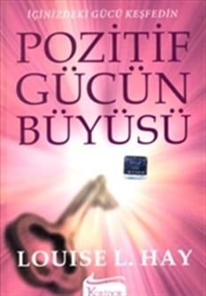 Pozitif Gücün Büyüsü Louise L. Hay Kelebek Yayınları