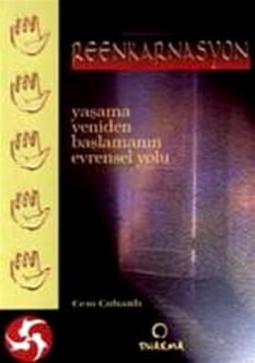 Reenkarnasyon Yaşama Yeniden Başlamanın Evrensel Yolu Cem Çobanlı Dharma Yayınları