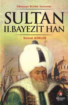 Sultan 2. Bayezit Han Kemal Arkun Akademisyen Yayınevi