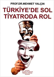 Türkiyede Sol Tiyatroda Rol Mehmet Yalçın Yeniden Anadolu Ve Rumeli Müdafaa İ Hukuk Yayınları