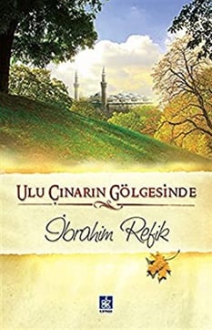 Ulu Çınarın Altında İbrahim Refik Albatros Yayınları