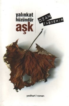 Yalınkat Hüzündür Aşk Ozan Taşdemir Yediharf Yayınları