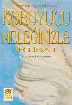 Yeni Çağda Koruyucu Meleğinizle İrtibat Richard Webster New Age Yayınları