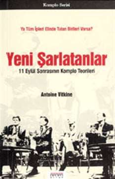 Yeni Şarlatanlar 11 Eylül Sonrasının Komplo TeorileriAntoine Vitkine Neden Kitap
