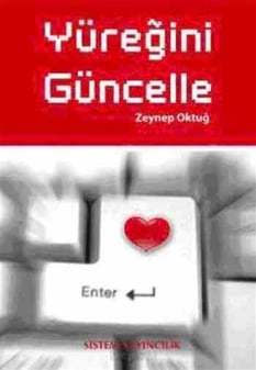 Yüreğini Güncelle  Zeynep Oktuğ Sistem Yayıncılık