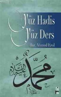 Yüz Hadis Yüz Ders Ahmet Erol Ataç Yayınları