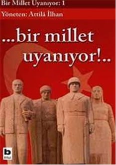 Bir Millet Uyanıyor!.. - Atilla İlhan - Bilgi 