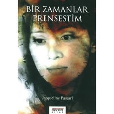 Bir Zamanlar Prensestim Jacqueline Pascarl Neden Kitap