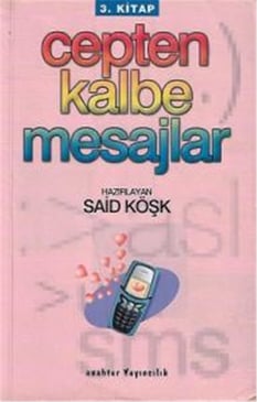 Cepten Kalbe Mesajlar - Said Köşk - Anahtar Yayıncılık