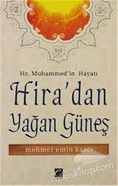 Hira'dan Yağan Güneş - Mehmet Emin Kazcı - Elest Yayınları