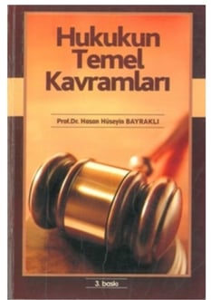 Hukukun Temel Kavramları - Hasan Hüseyin Bayraklı - Hukuk Yayınları