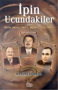 İpin Ucundakiler - Nasuhi Güngör - Anka Yayınları