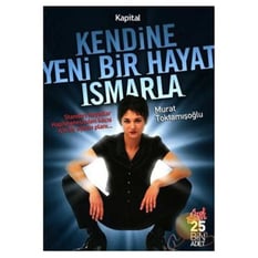 Kendine Yeni Bir Hayat Ismarla Murat Toktamışoğlu Kapital Kitapları