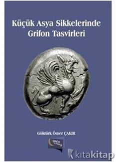 Küçük Asya Sikkelerinde Grifon Tasvirleri Göktü