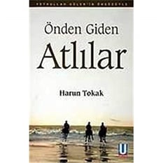 Önden Giden Atlılar - Harun Tokak - Ufuk Kitap